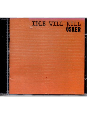 OSKER-IDLE WILL KILL