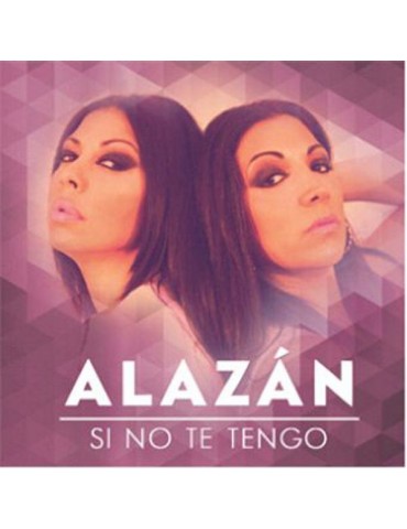 ALAZAN - SI NO TE TENGO