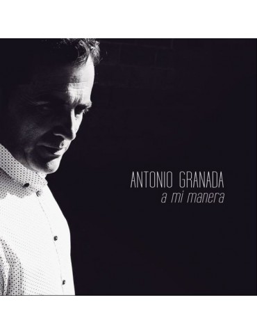 ANTONIO GRANADA - A MI MANERA