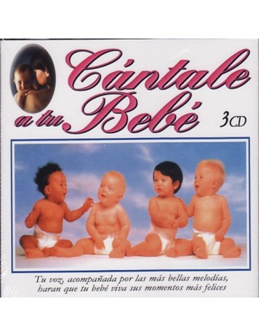 CANTALE A TU BEBE - 3CDS