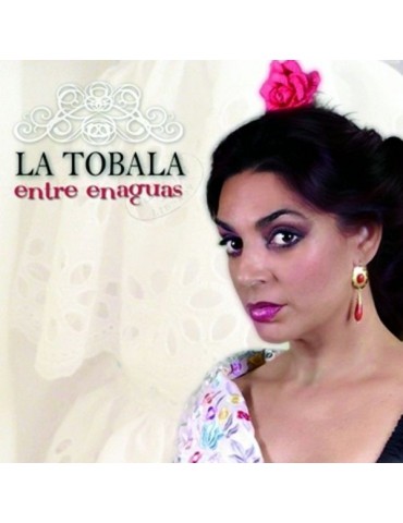 LA TOBALA - ENTRE ENAGUAS