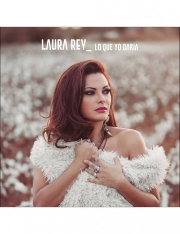 LAURA REY - LO QUE YO DARIA