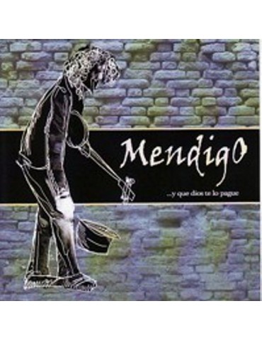 MENDIGO - ... Y QUE DIOS TE...