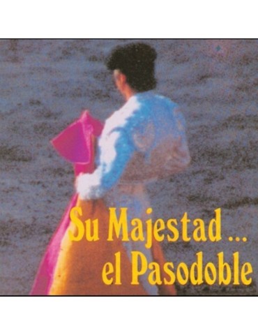 SU MAJESTAD EL PASODOBLE -...