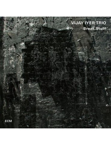 VIJAY IYER TRIO - BREAK STUFF