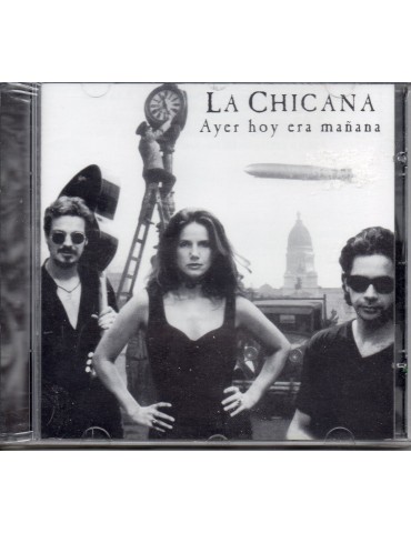 LA CHICANA-AYER HOY ERA MAÑANA